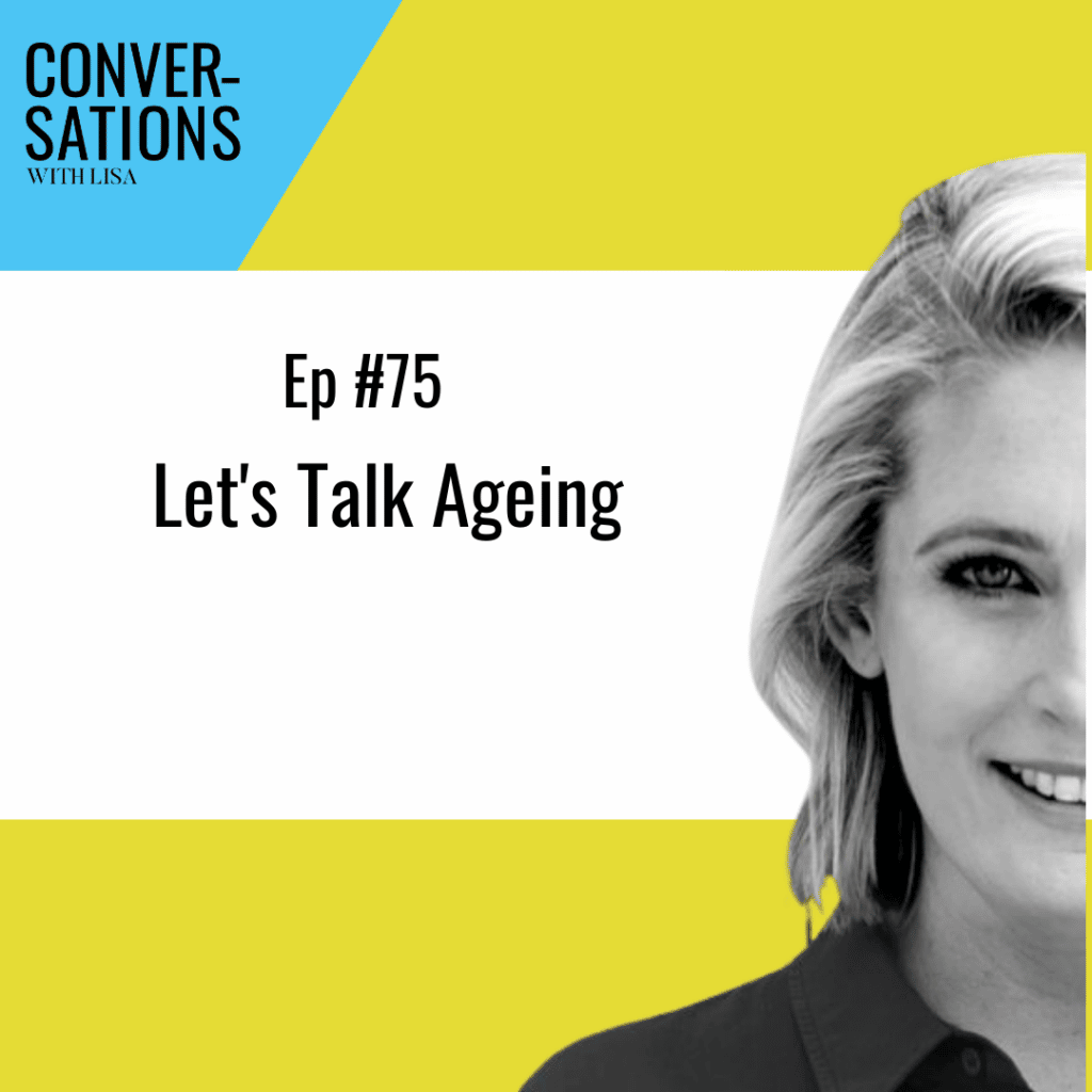ep 75 let's talk ageing